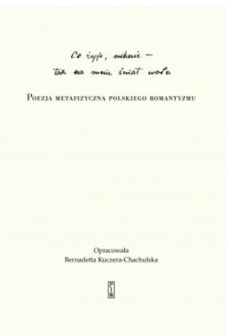 "Co żyje, niknie, tak na mnie świat woła"