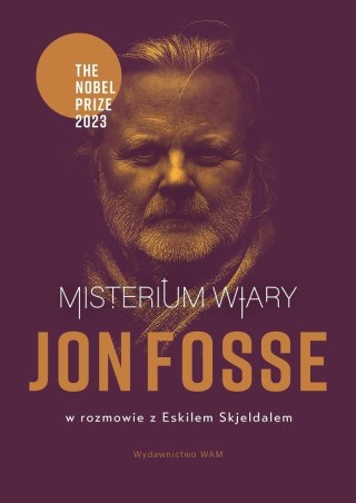 Misterium wiary. Jon Fosse w rozmowie z Eskilem...