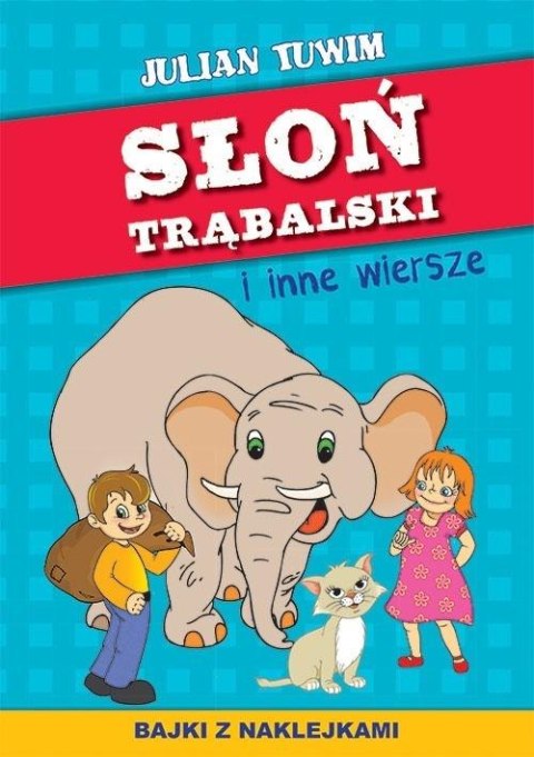 Słoń Trąbalski i inne wiersze. Bajki z naklejkami