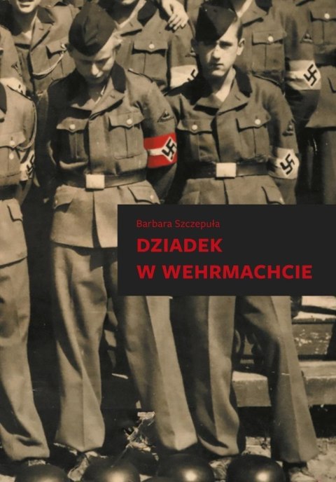 Dziadek w Wehrmachcie w.2