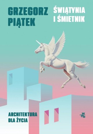 Świątynia i śmietnik. Architektura dla życia