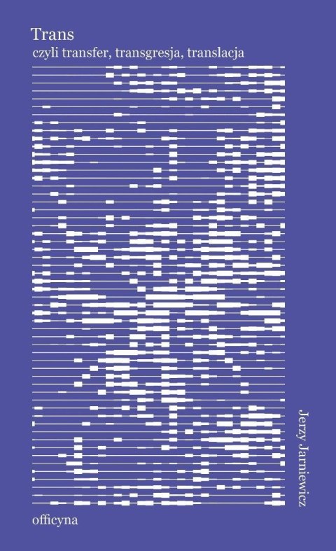 Trans: transfer, transgresja, translacja