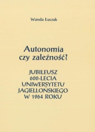 Autonomia czy zależność? Jubileusz 600-lecia...