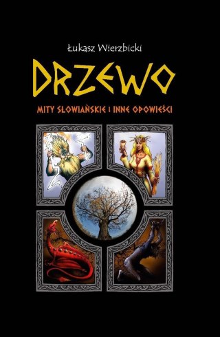 Drzewo. Mity słowiańskie i inne opowieści