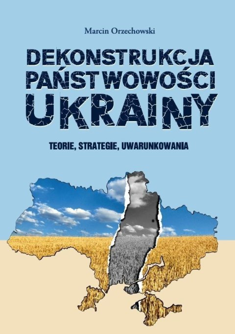 Dekonstrukcja państwowości Ukrainy
