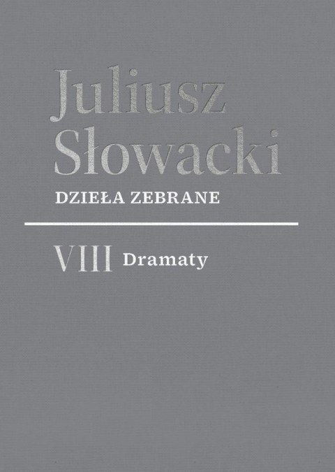 Dzieła zebrane. VIII Dramaty