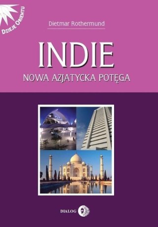 Indie. Nowa azjatycka potęga