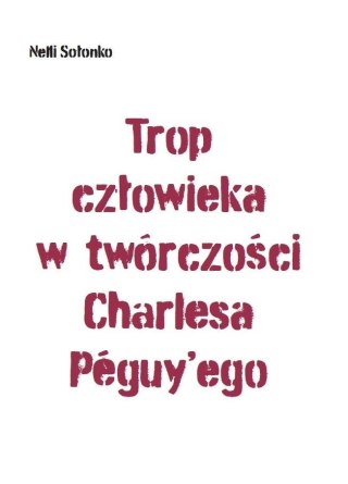 Trop człowieka w twórczości Charlesa Peguy'ego