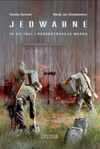 Jedwabne 10 VII 1941. Rekonstrukcja mordu