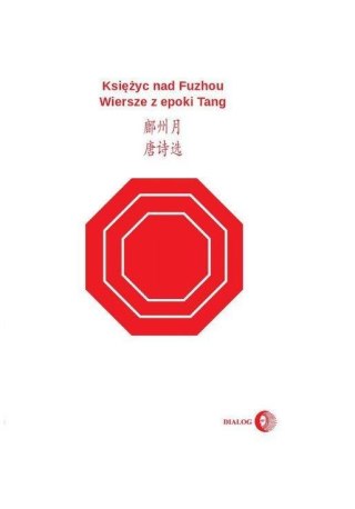 Księżyc nad Fuzhou.Wiersze z epoki Tang