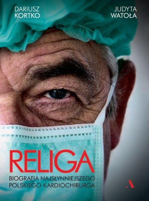 Religa. Biografia najsłynniejszego polskiego...