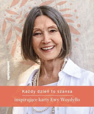 Każdy dzień to szansa Inspirujące karty E. Woydyło