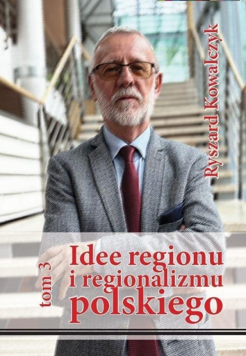Idee regionu i regionalizmu polskiego T.3