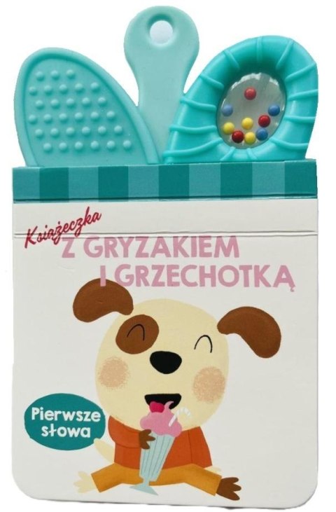 Książeczka z gryzakiem i grzechotką.Pierwsze słowa
