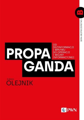 Propaganda. Od dezinformacji i wpływu do...