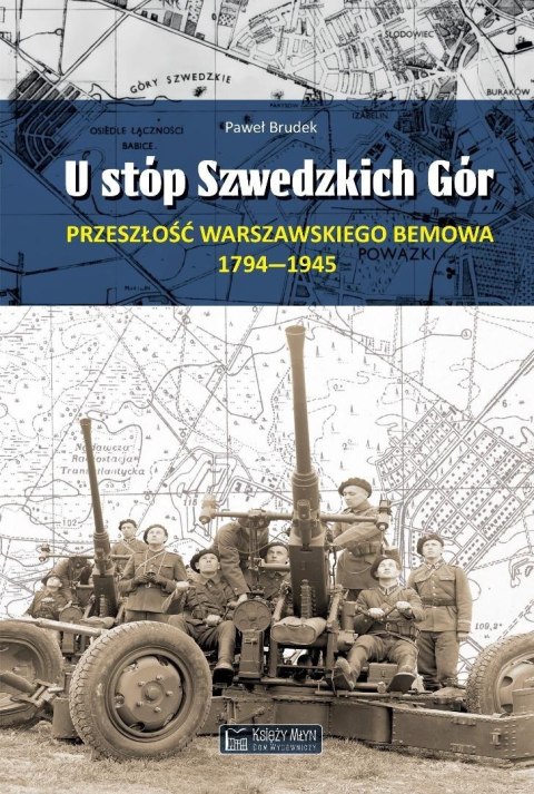 U stóp Szwedzkich Gór. Przeszłość warszawskiego...