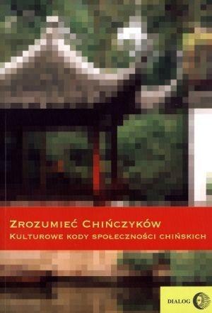 Zrozumieć Chińczyków Kulturowe kody społeczności c