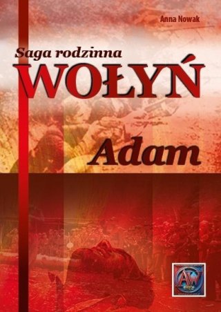 Saga rodzinna Wołyń. Adam TW