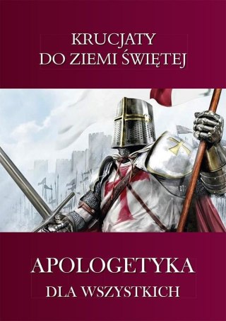 Apologetyka dla wszystkich 3 Krucjaty do Ziemi...