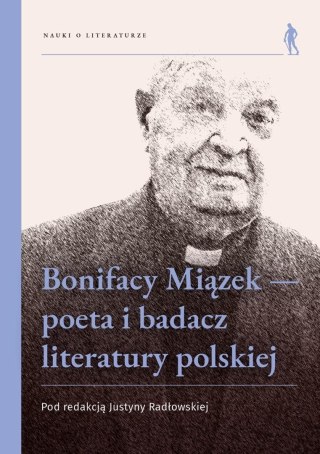 Bonifacy Miązek - poeta i badacz literatury...