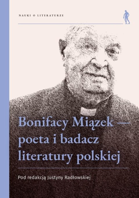 Bonifacy Miązek - poeta i badacz literatury...
