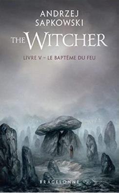 Sorceleur T5: Le Bapteme du feu