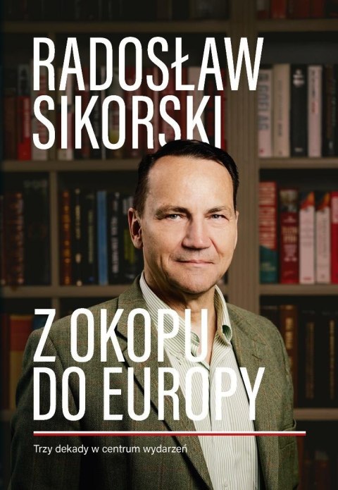 Z okopu do Europy Trzy dekady w centrum wydarzeń