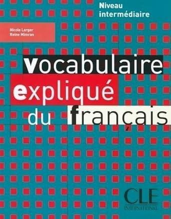 Vocabulaire explique du francais intermediare...