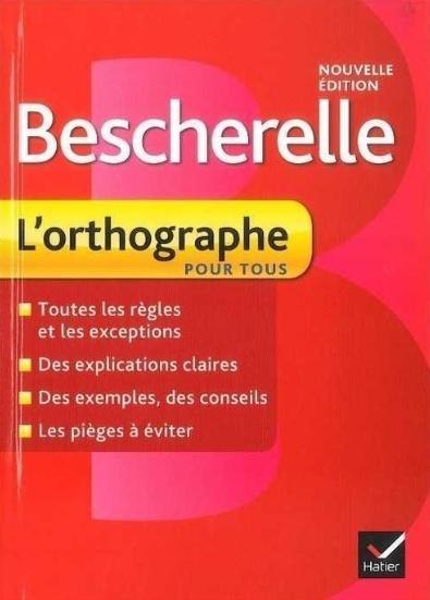 Bescherelle l'Ortographe nouvelle edition