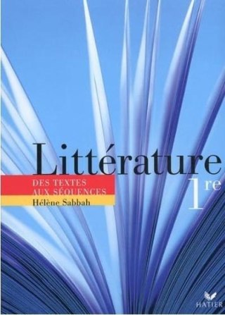 Litterature 1e. Des textes aux sequences