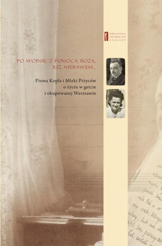 Pisma Kopla i Mirki Piżyców o życiu w getcie...