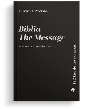 Biblia The Message. 1 i 2 List do Tesaloniczan