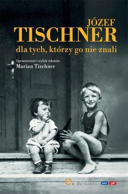 Józef Tischner dla tych, którzy go nie znali