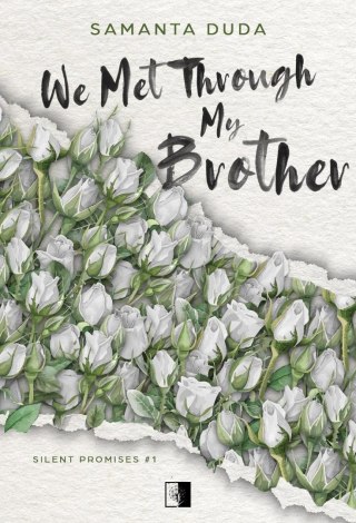 Silent Promises T.1 We Met Through My Brother