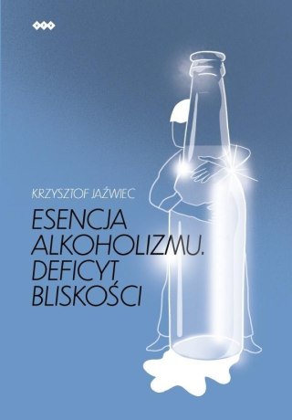 Esencja alkoholizmu. Deficyt bliskości w.2
