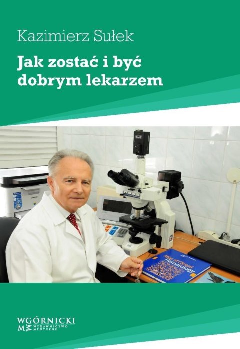 Jak zostać i być dobrym lekarzem