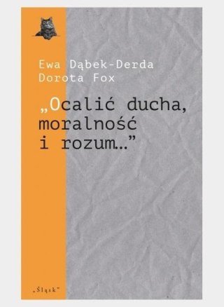 Ocalić ducha, moralność i rozum...