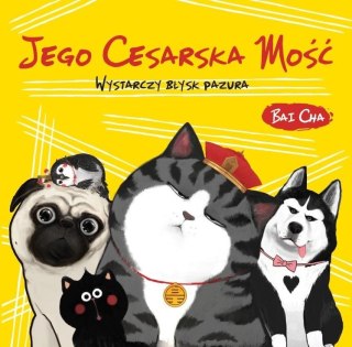 Jego Cesarska Mość T.3 Wystarczy błysk pazura