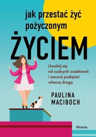Jak przestać żyć pożyczonym życiem