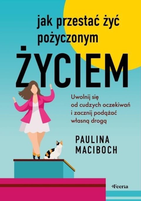 Jak przestać żyć pożyczonym życiem
