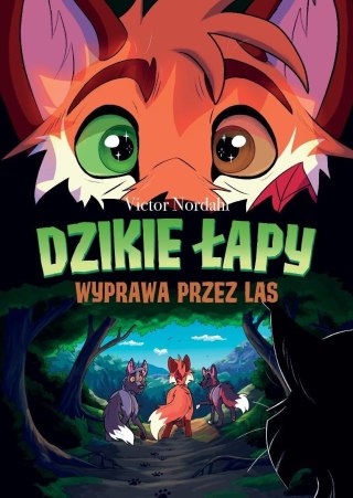 Dzikie łapy T.2 Wyprawa przez las