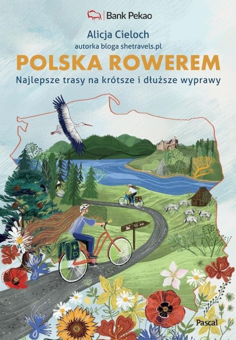 Polska rowerem. Najlepsze trasy na krótsze...
