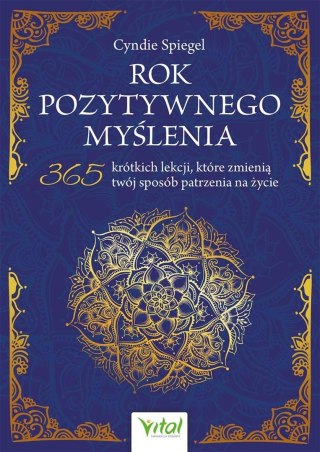 Rok pozytywnego myślenia. 365 krótkich lekcji...