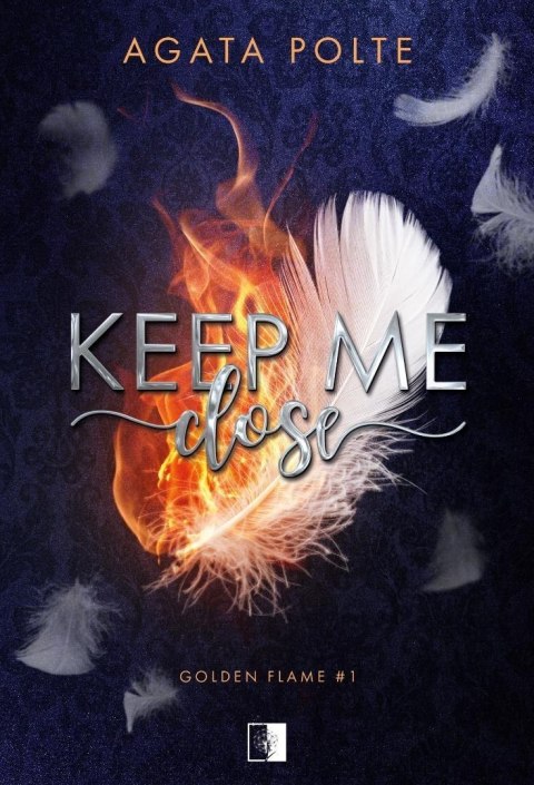 Golden Flame T.1 Keep Me Close