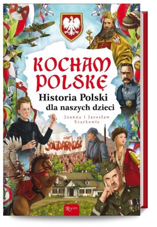 Kocham Polskę. Historia Polski dla naszych dzieci