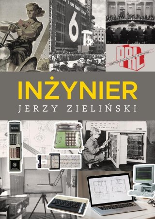 Inżynier. Wspomnienia zawodowe z czasu...