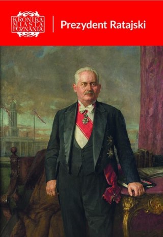 Kronika Miasta Poznania 1/2026 Prezydent Ratajski