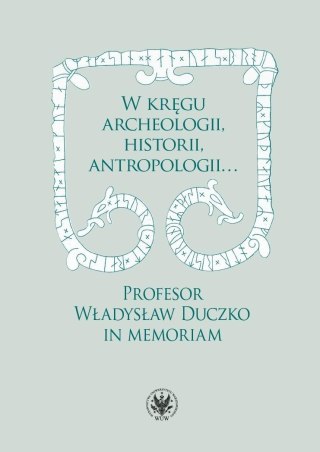 W kręgu archeologii, historii, antropologii