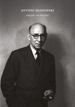 Antoni Słonimski. Książka do pisania