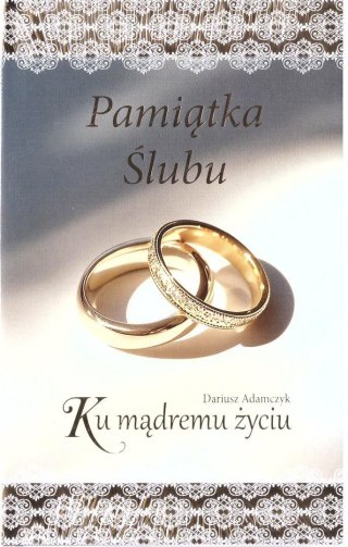 Pamiątka Ślubu. Ku mądremu życiu